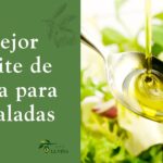 Mejor aceite de oliva para ensaladas: guía práctica y definitiva