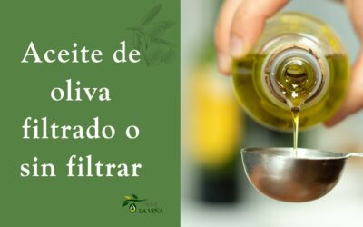 Aceite de oliva filtrado o sin filtrar: diferencias y cuál elegir
